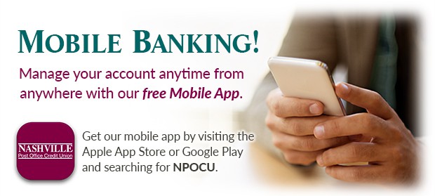 Mobile Banking! Manage your account anytime from anywhere with our free Mobile app.  Get our mobile app by visiting this Apple App Store or Google Play and search for NPOCU.  Image on the right shows a cell phone being held in two hands.